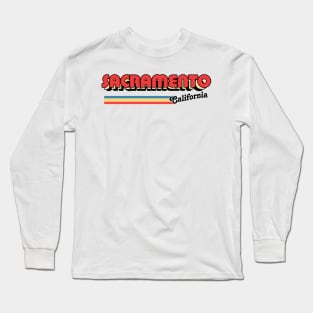 Sacramento, CA \/\/\ Retro Typography Design Long Sleeve T-Shirt